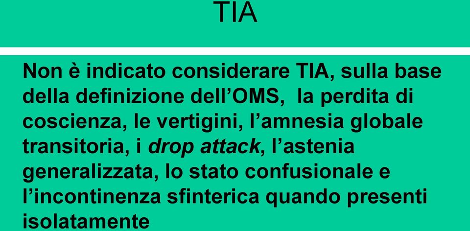 globale transitoria, i drop attack, l astenia generalizzata, lo