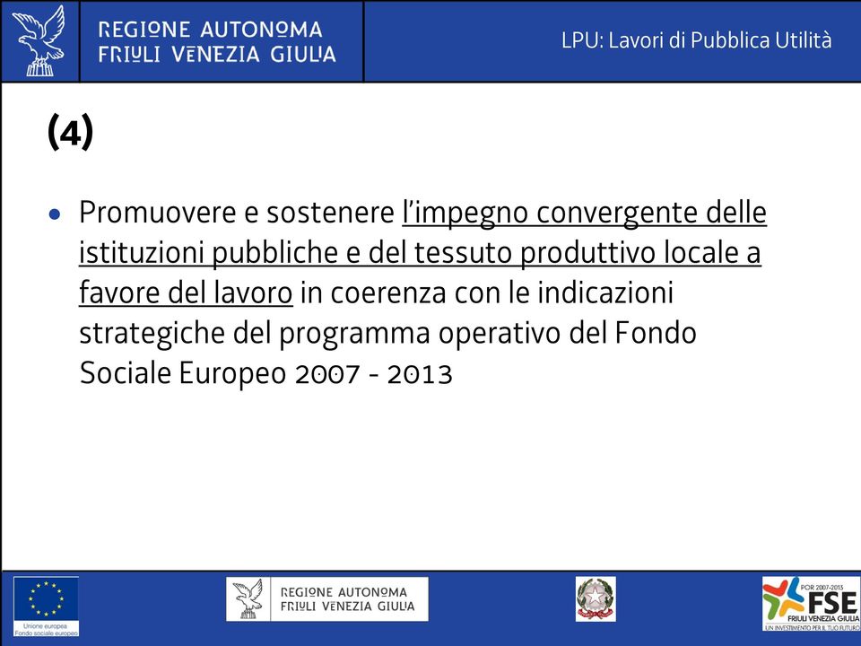 favore del lavoro in coerenza con le indicazioni