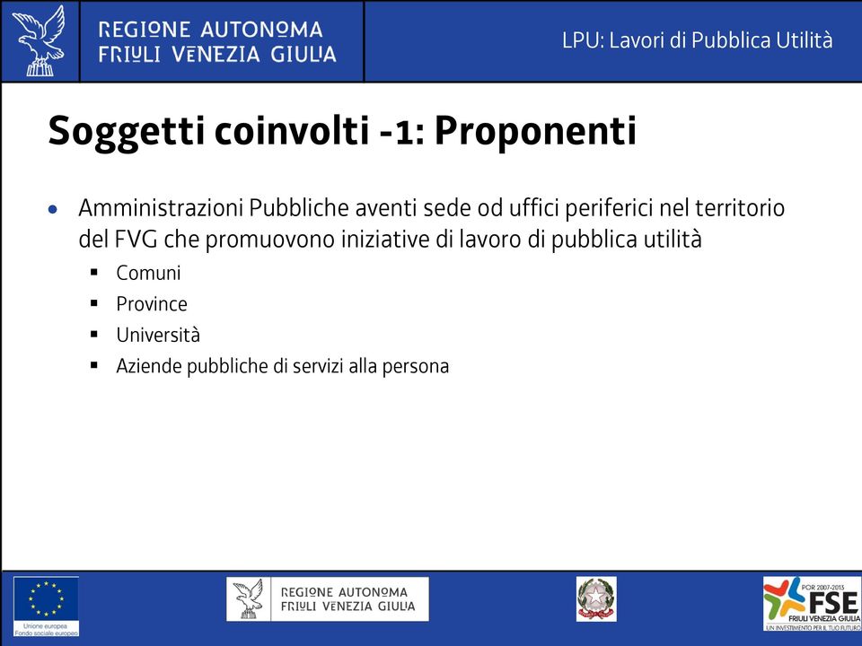 promuovono iniziative di lavoro di pubblica utilità Comuni