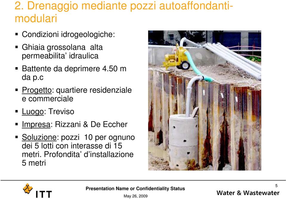 c Progetto: quartiere residenziale e commerciale Luogo: Treviso Impresa: Rizzani & De