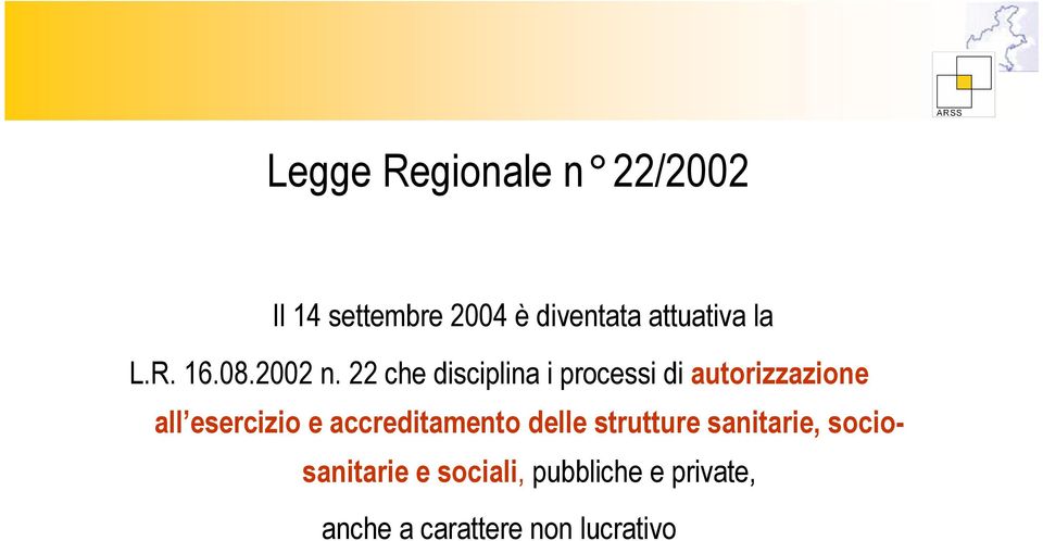 22 che disciplina i processi di autorizzazione all esercizio e