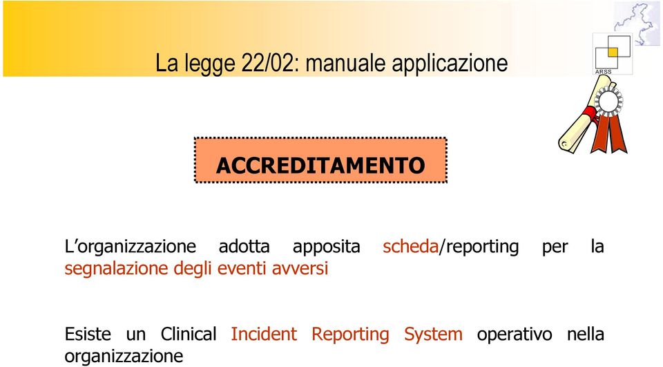 segnalazione degli eventi avversi Esiste un Clinical