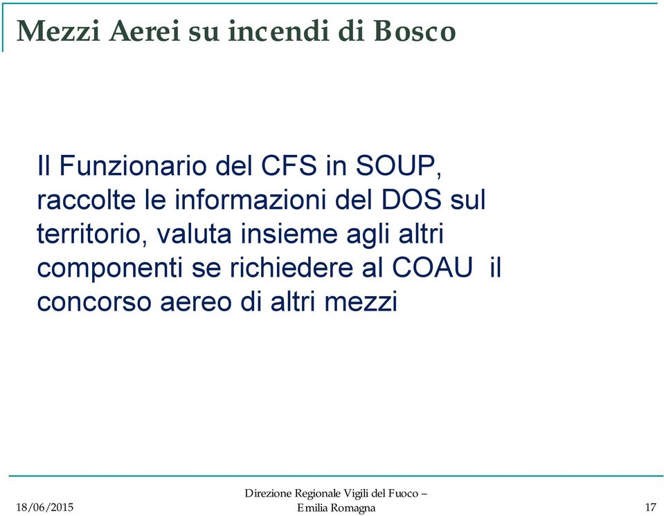 territorio, valuta insieme agli altri componenti se