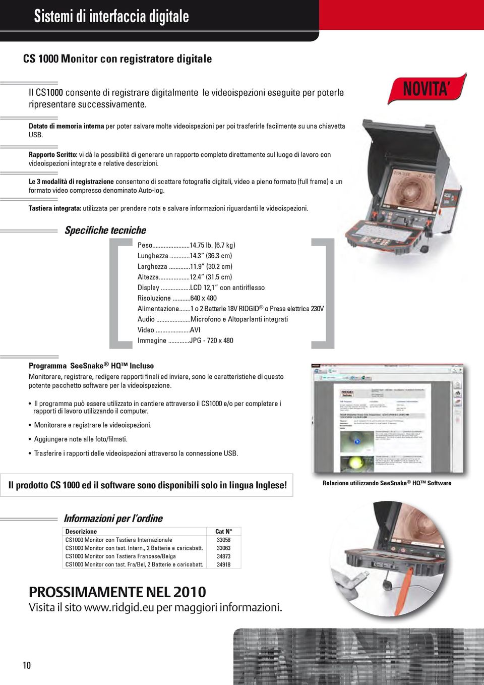 Rapporto Scritto: vi dà la possibilità di generare un rapporto completo direttamente sul luogo di lavoro con videoispezioni integrate e relative descrizioni.