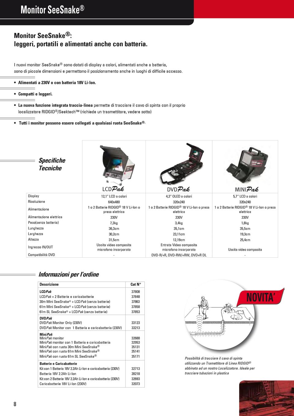 Alimentati a 230V o con batteria 18V Li-Ion. Compatti e leggeri.