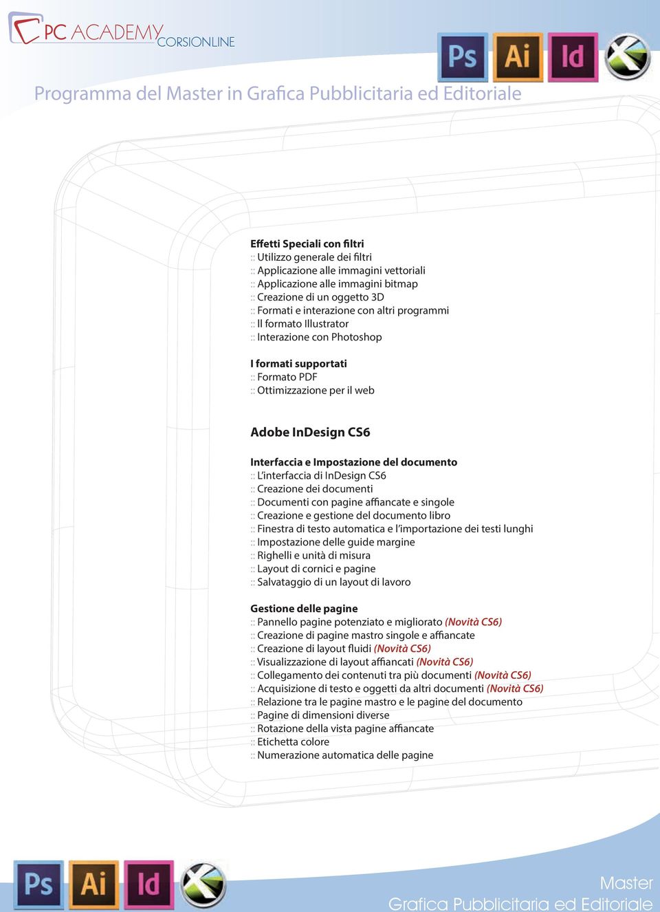 L interfaccia di InDesign CS6 :: Creazione dei documenti :: Documenti con pagine affiancate e singole :: Creazione e gestione del documento libro :: Finestra di testo automatica e l importazione dei