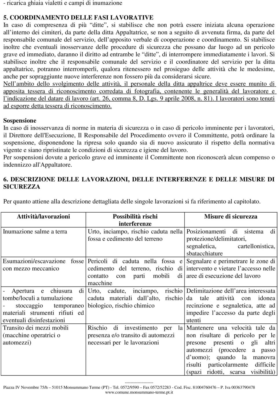 non a seguito di avvenuta firma, da parte del responsabile comunale del servizio, dell apposito verbale di cooperazione e coordinamento.