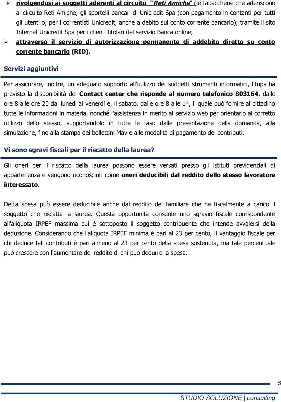 autorizzazione permanente di addebito diretto su conto corrente bancario (RID).