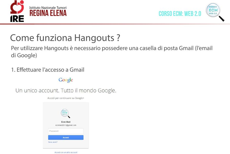 possedere una casella di posta Gmail