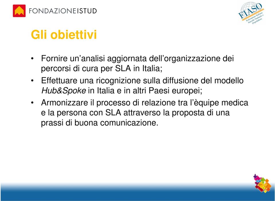 Paesi europei; Armonizzare il processo di relazione tra l èquipe medica Armonizzare il processo di