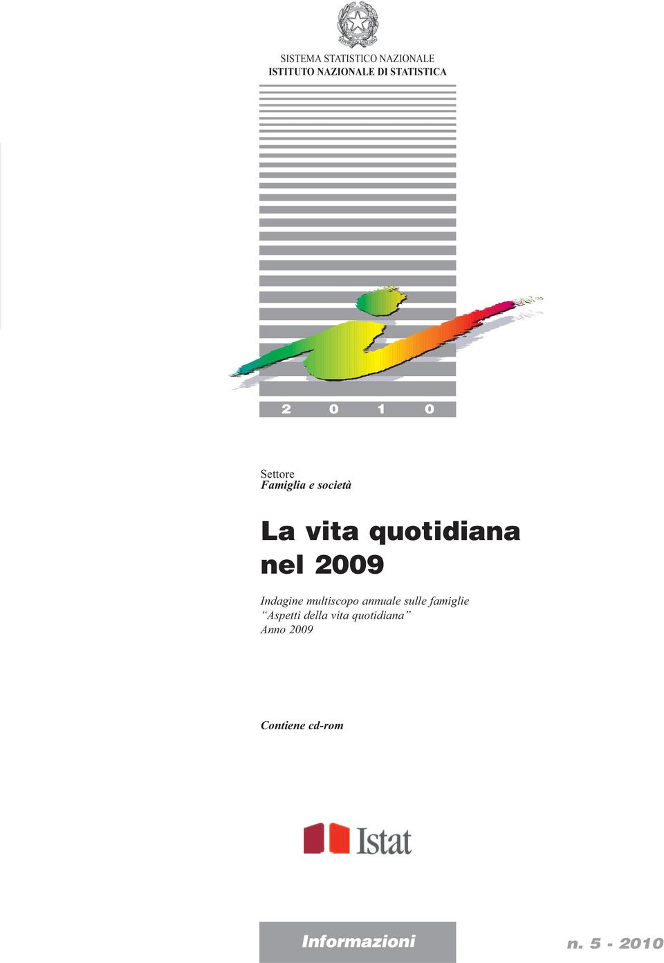 2009 Indagine multiscopo annuale sulle famiglie Aspetti della