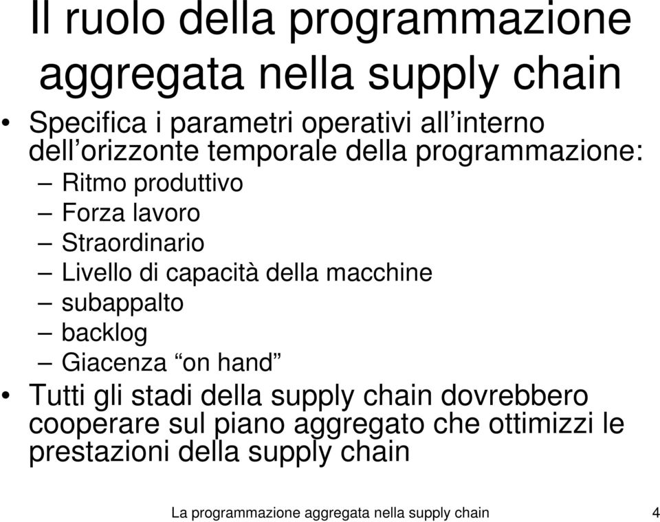 macchine subappalo backlog Giacenza on hand Tui gli sadi della supply chain dovrebbero cooperare sul