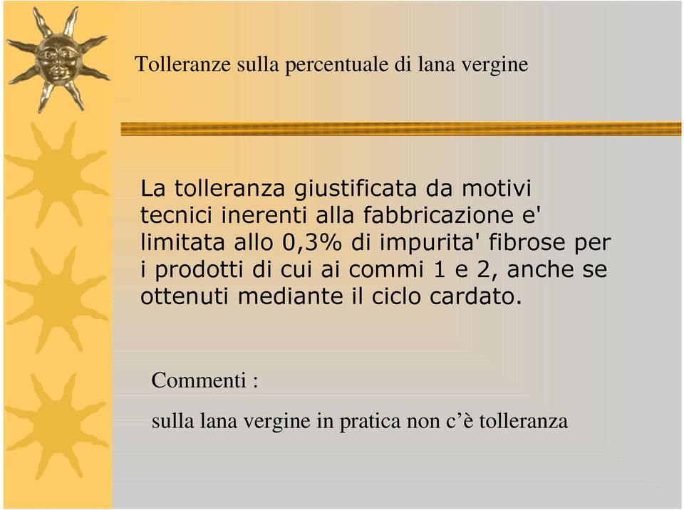 impurita' fibrose per i prodotti di cui ai commi 1 e 2, anche se ottenuti