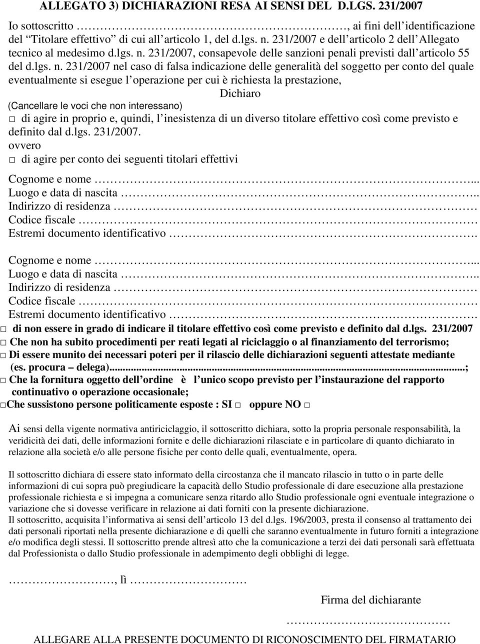 231/2007, consapevole delle sanzioni penali previsti dall articolo 55 del d.lgs. n.