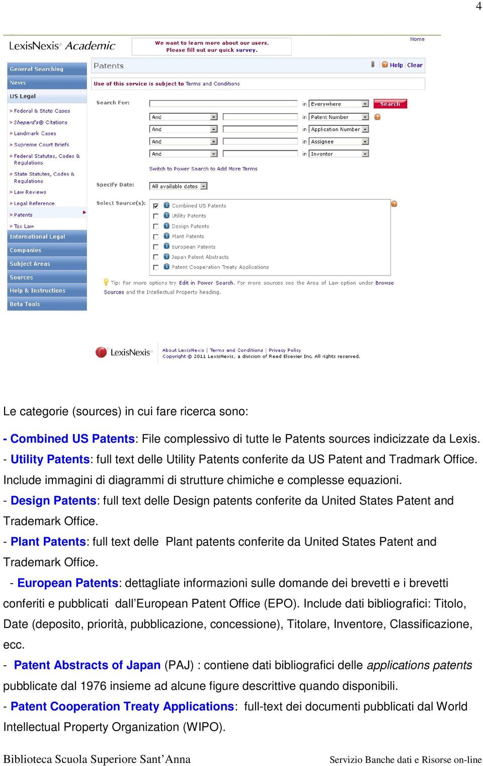 - Design Patents: full text delle Design patents conferite da United States Patent and Trademark Office.