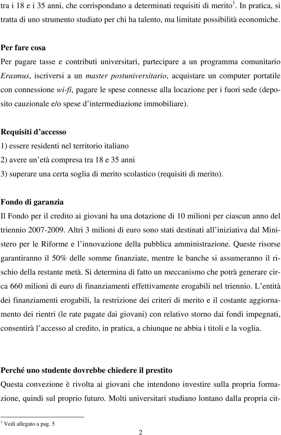 wi-fi, pagare le spese connesse alla locazione per i fuori sede (deposito cauzionale e/o spese d intermediazione immobiliare).