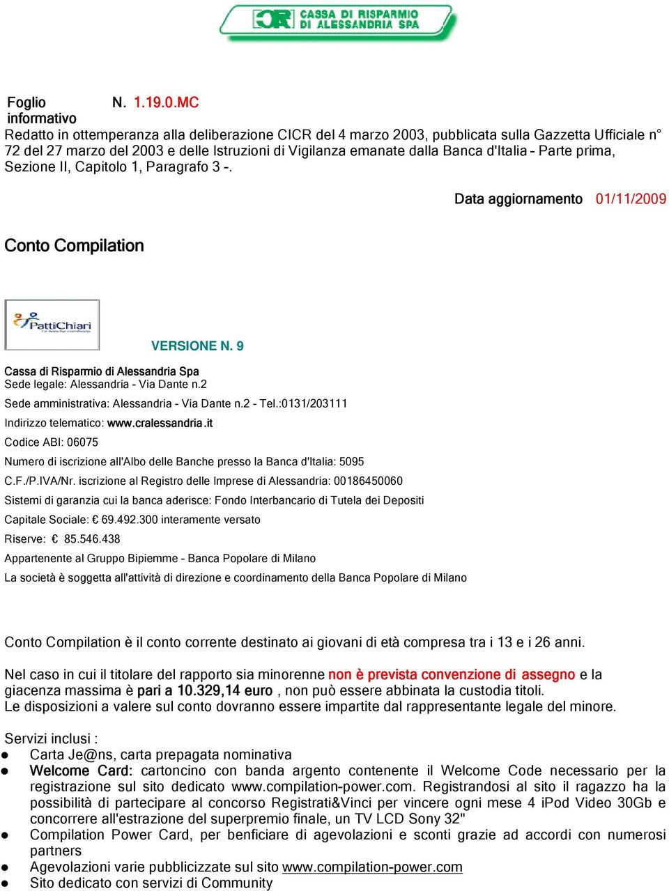 d'italia - Parte prima, Sezione II, Capitolo 1, Paragrafo 3 -. Data aggiornamento 01/11/2009 Conto Compilation VERSIONE N.