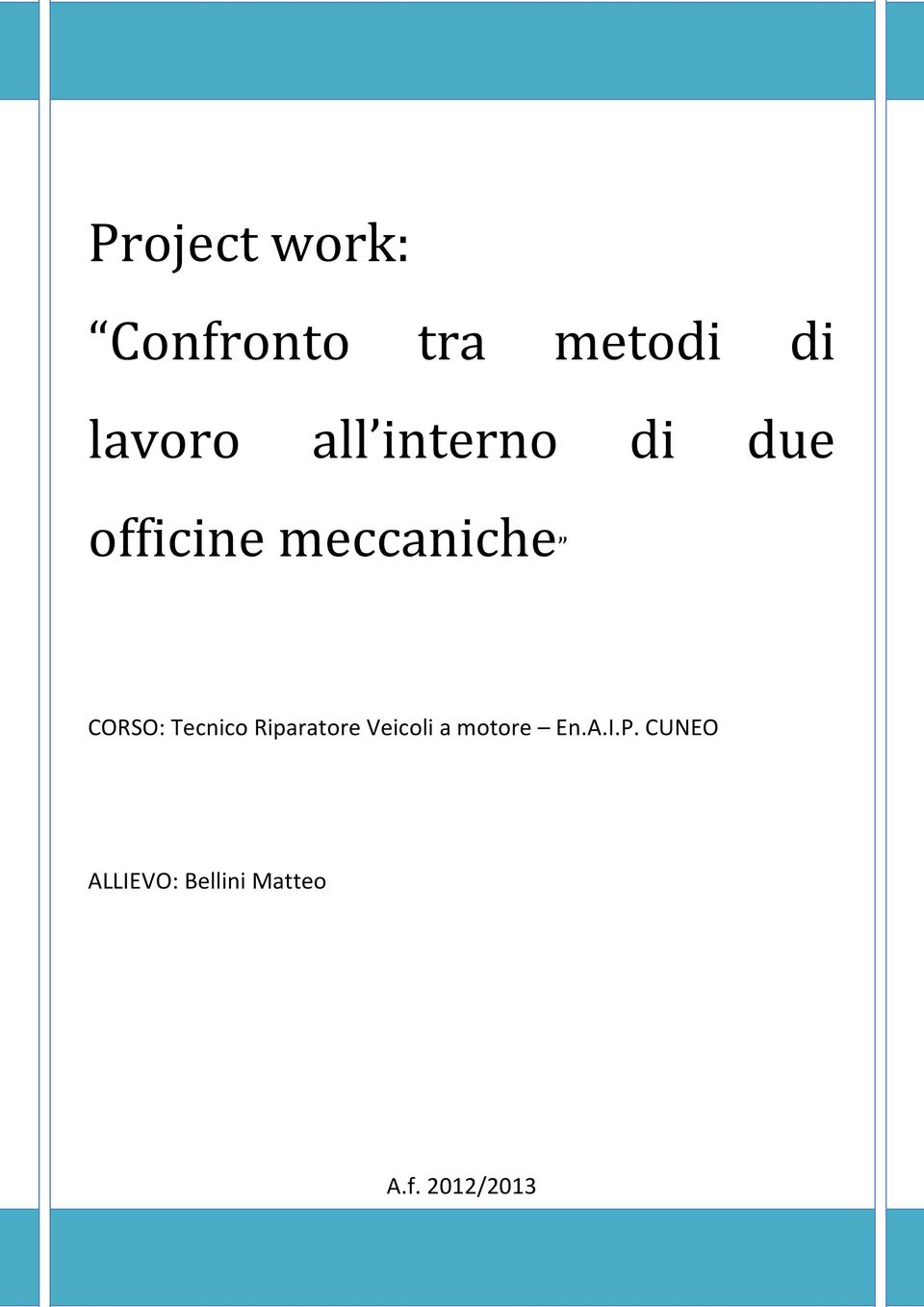 Project Work Confronto Tra Metodi Di Lavoro All Interno Di Due Officine Meccaniche Pdf Free Download