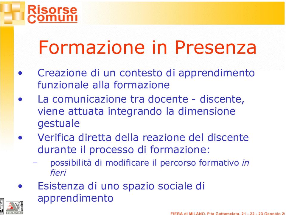 Verifica diretta della reazione del discente durante il processo di formazione: possibilità