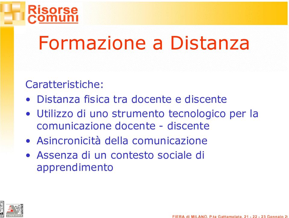 per la comunicazione docente - discente Asincronicità della