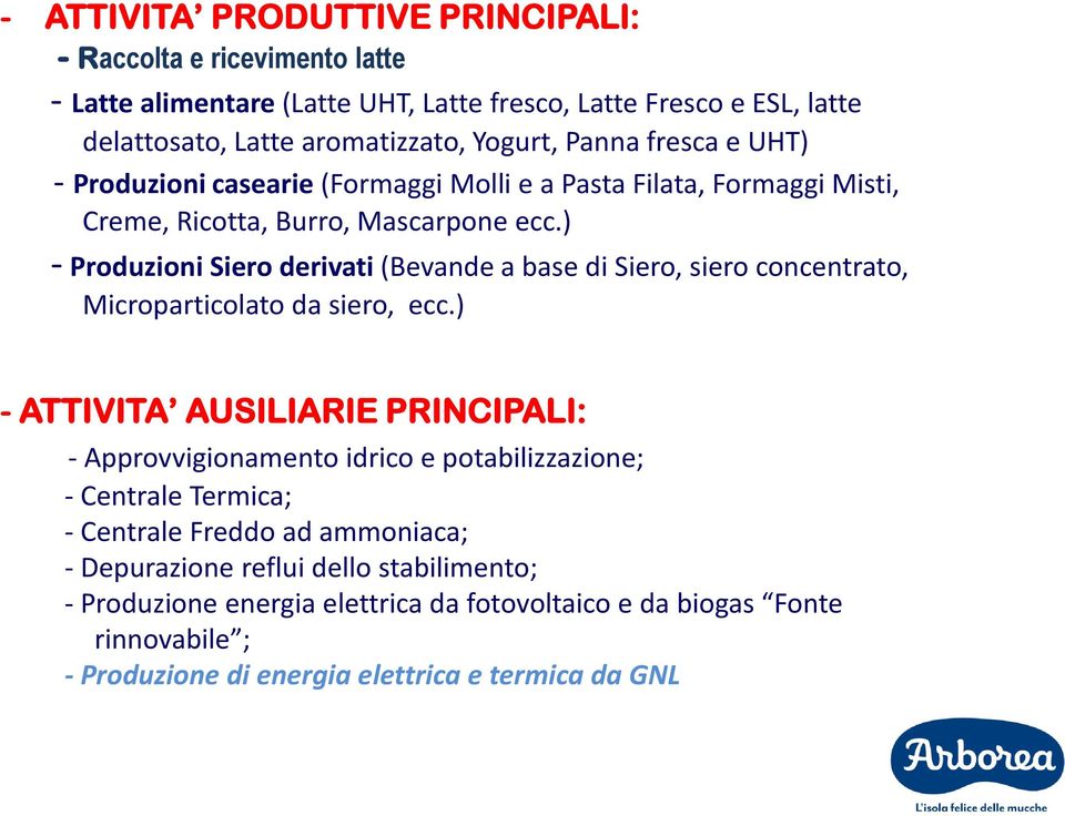 ) - Produzioni Siero derivati (Bevande a base di Siero, siero concentrato, Microparticolato da siero, ecc.