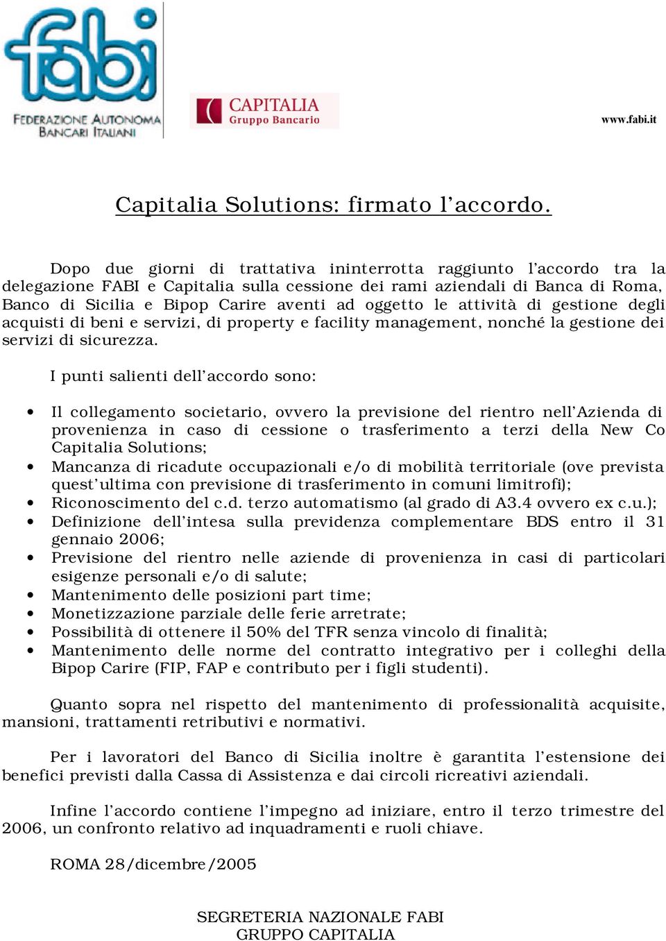 oggetto le attività di gestione degli acquisti di beni e servizi, di property e facility management, nonché la gestione dei servizi di sicurezza.