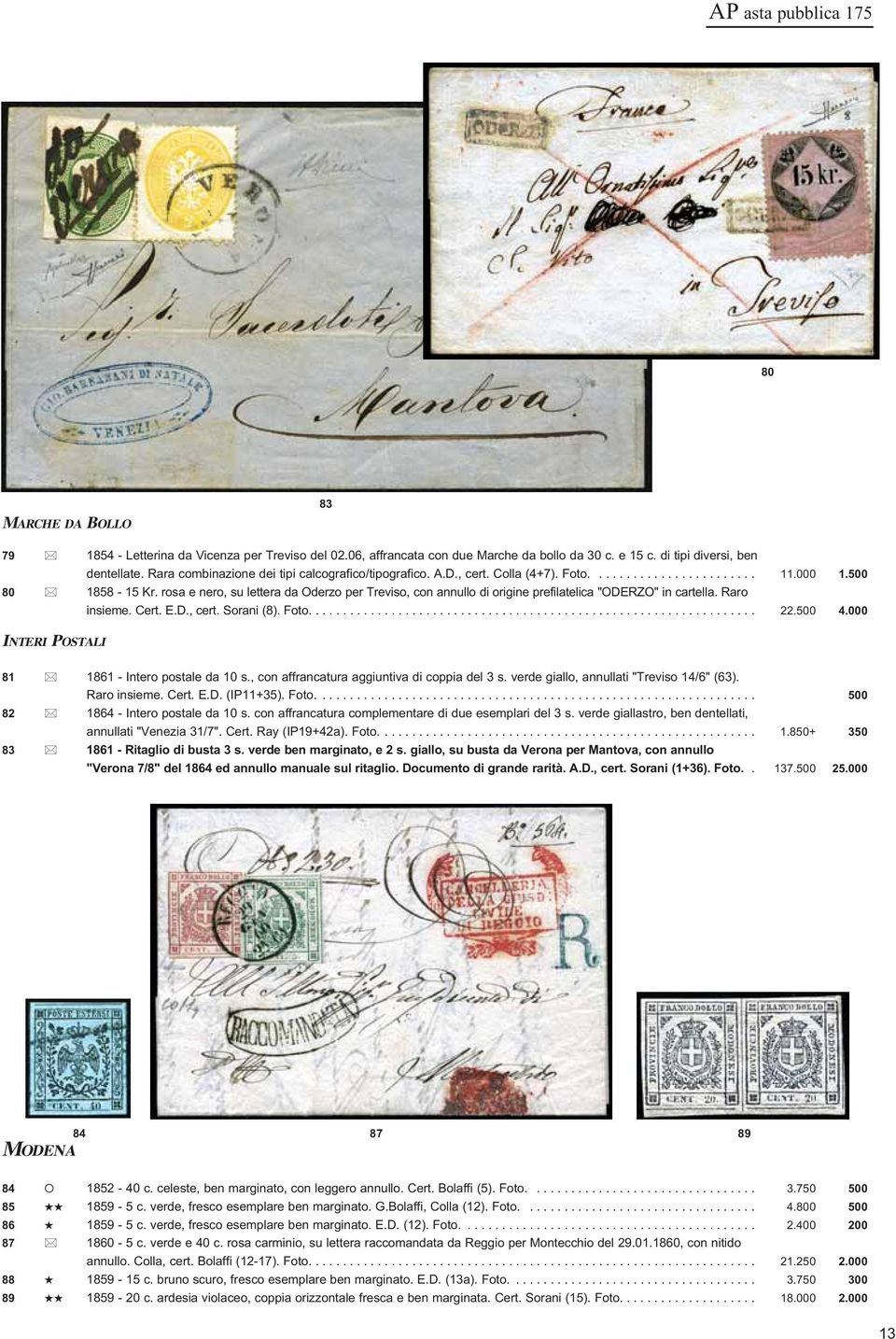 rosa e nero, su lettera da Oderzo per Treviso, con annullo di origine prefilatelica "ODERZO" in cartella. Raro insieme. Cert. E.D., cert. Sorani (8). Foto................................................................. 22.