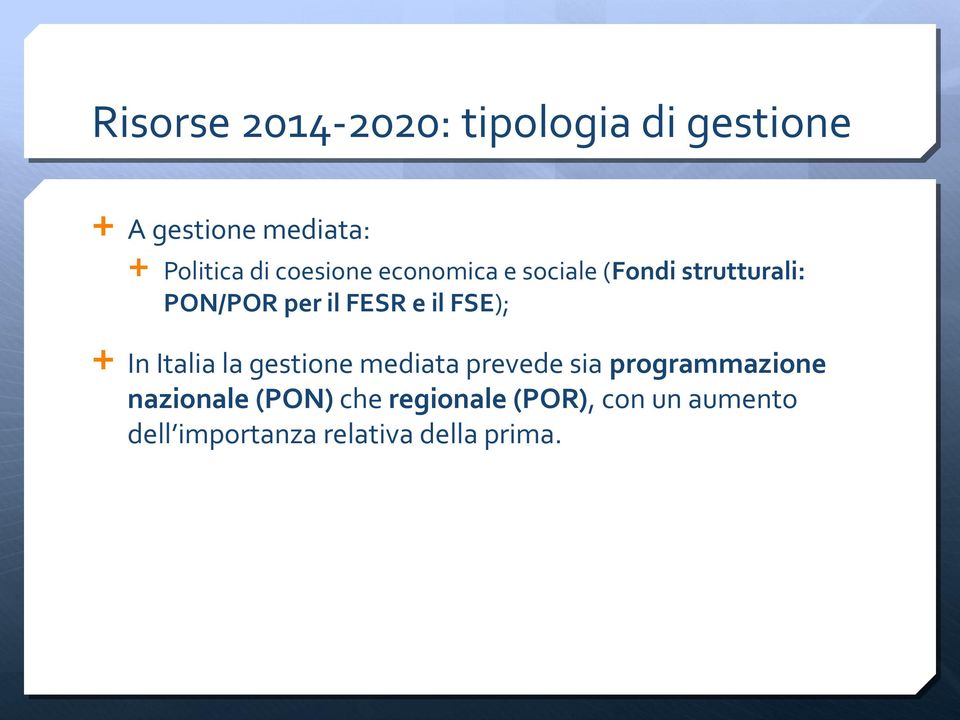 FSE); In Italia la gestione mediata prevede sia programmazione nazionale