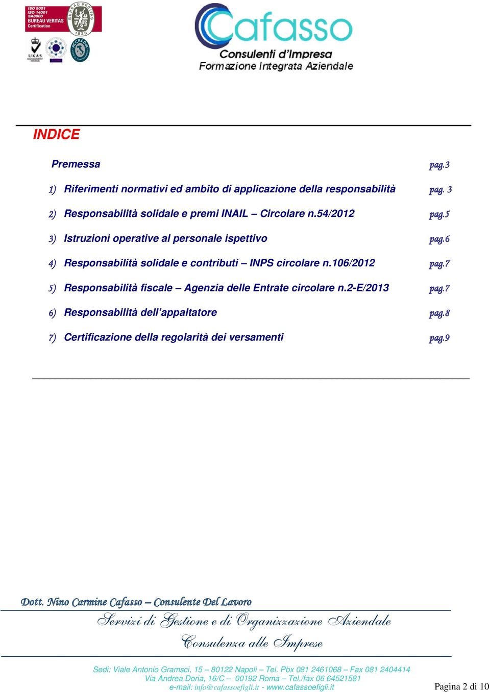6 4) Responsabilità solidale e contributi INPS circolare n.106/2012 pag.
