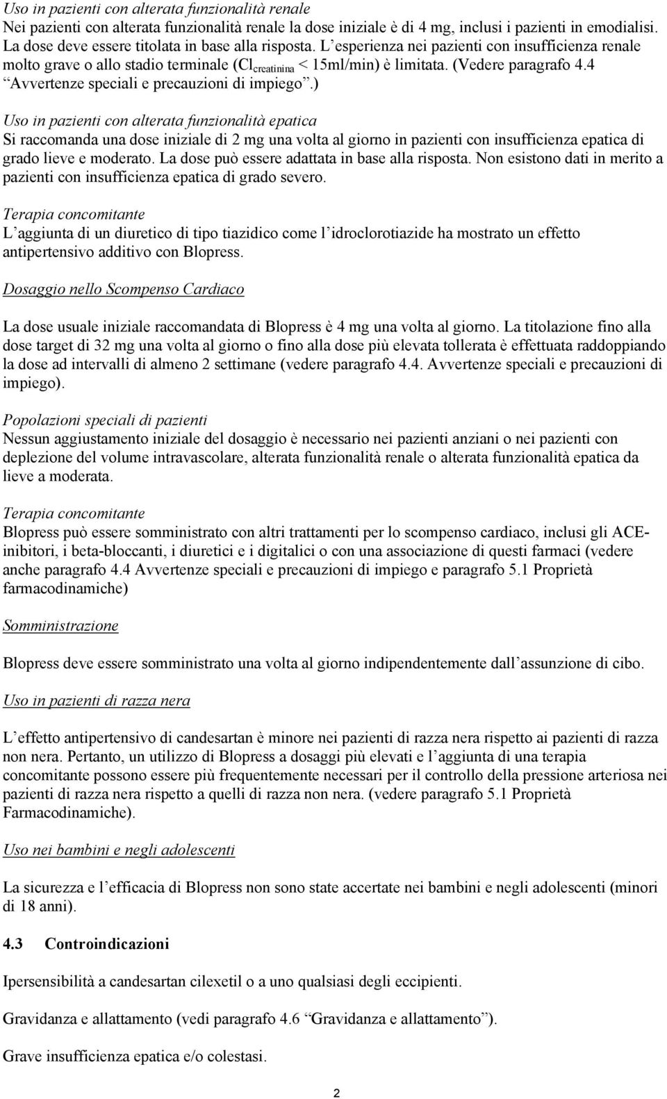 4 Avvertenze speciali e precauzioni di impiego.