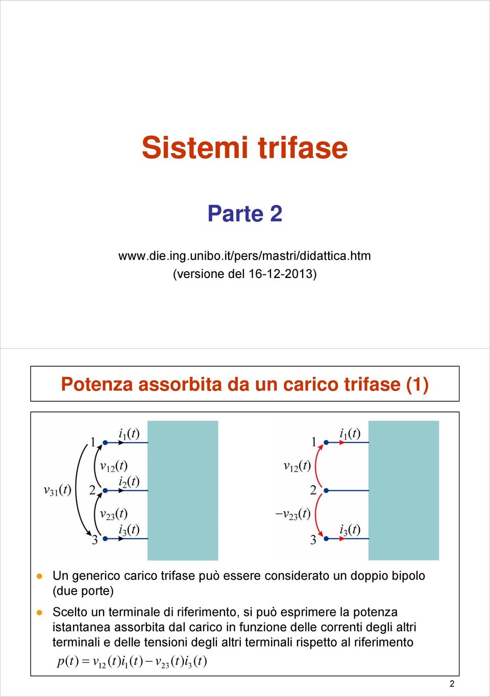 ssr consdrao un doppo bpolo du por Sclo un rmnal d rfrmno, s può sprmr