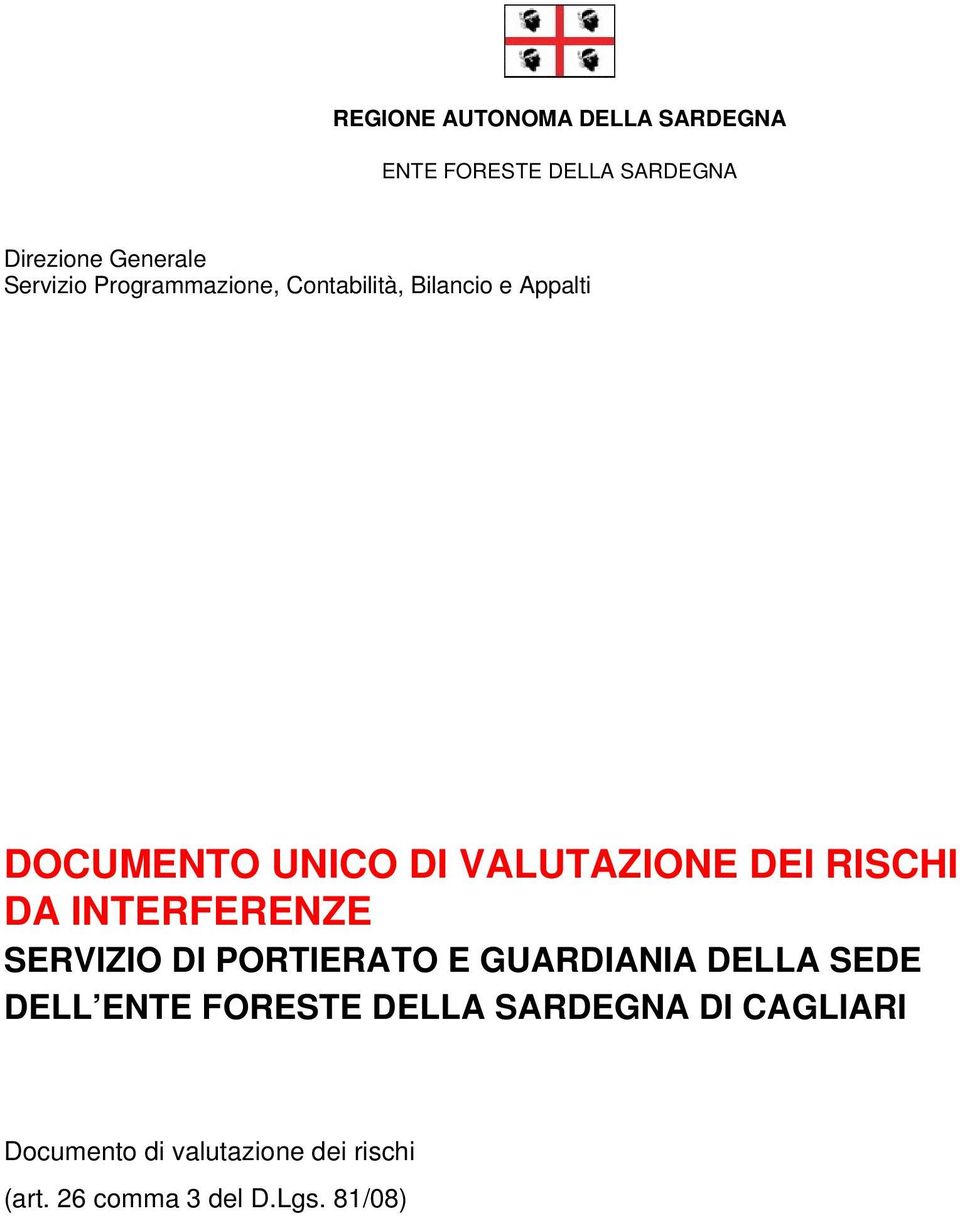 RISCHI DA INTERFERENZE SERVIZIO DI PORTIERATO E GUARDIANIA DELLA SEDE DELL ENTE FORESTE