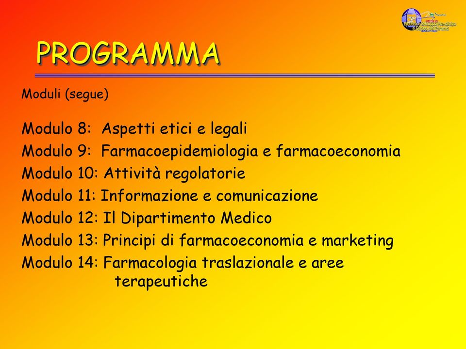 11: Informazione e comunicazione Modulo 12: Il Dipartimento Medico Modulo 13: