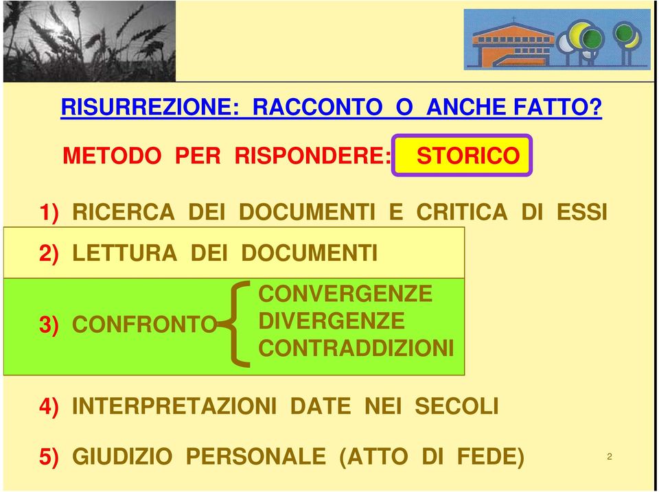 DI ESSI 2) LETTURA DEI DOCUMENTI 3) CONFRONTO CONVERGENZE