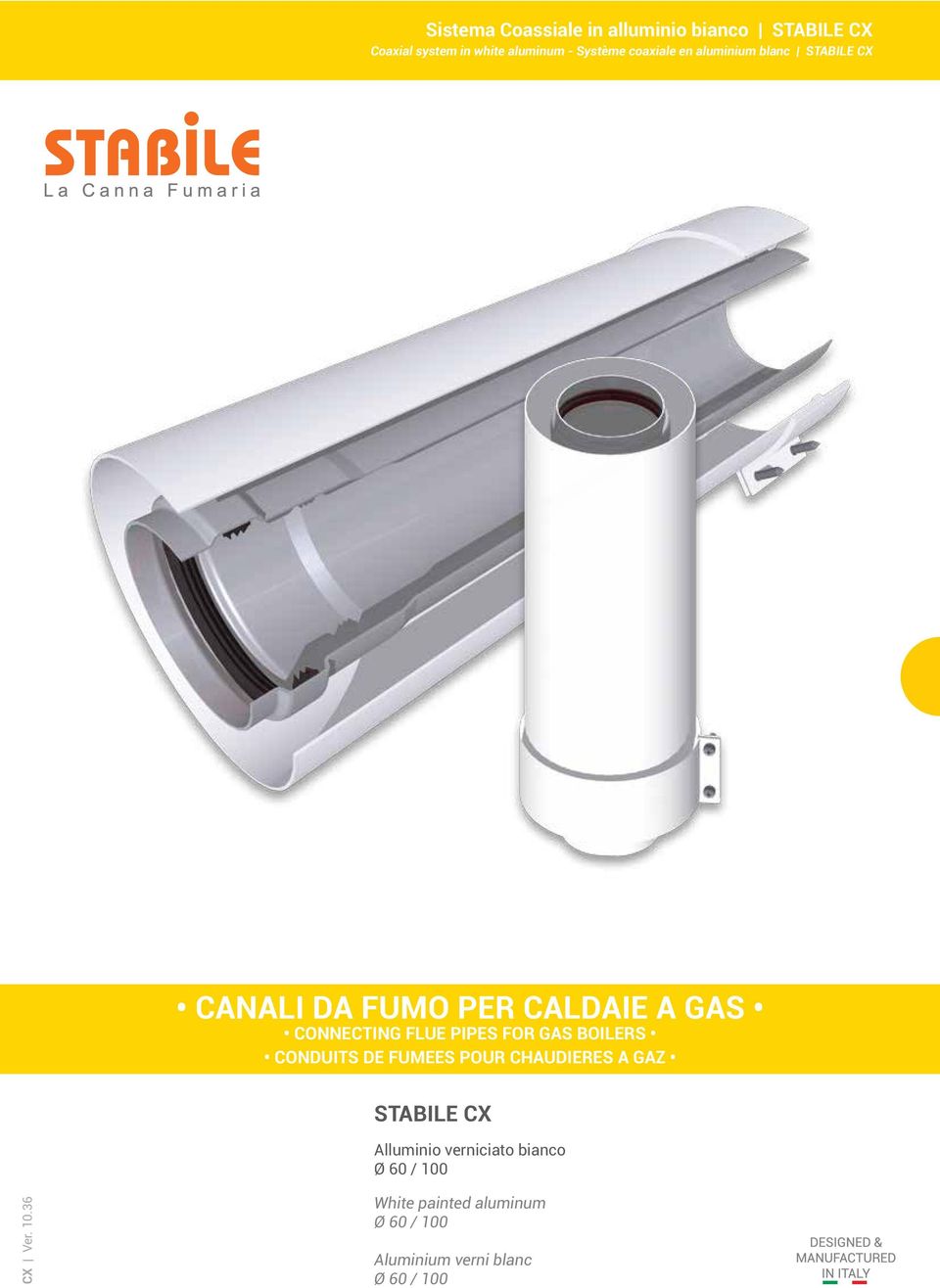 FOR GAS BOILERS CONDUITS DE FUMEES POUR CHAUDIERES A GAZ STABILE CX Alluminio verniciato