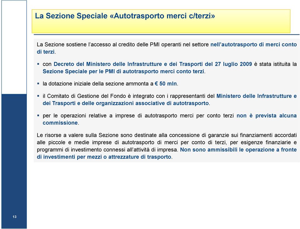 la dotazione iniziale della sezione ammonta a 50 mln.