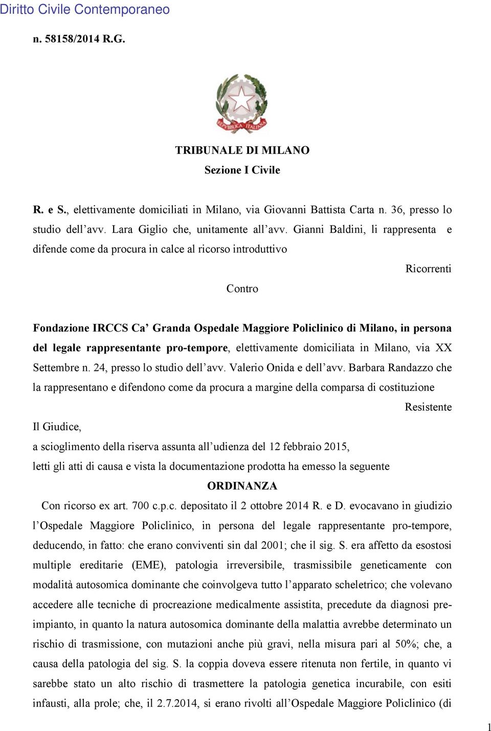 rappresentante pro-tempore, elettivamente domiciliata in Milano, via XX Settembre n. 24, presso lo studio dell avv. Valerio Onida e dell avv.