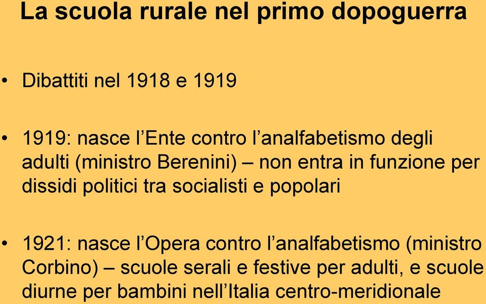politici tra socialisti e popolari 1921: nasce l Opera contro l analfabetismo (ministro