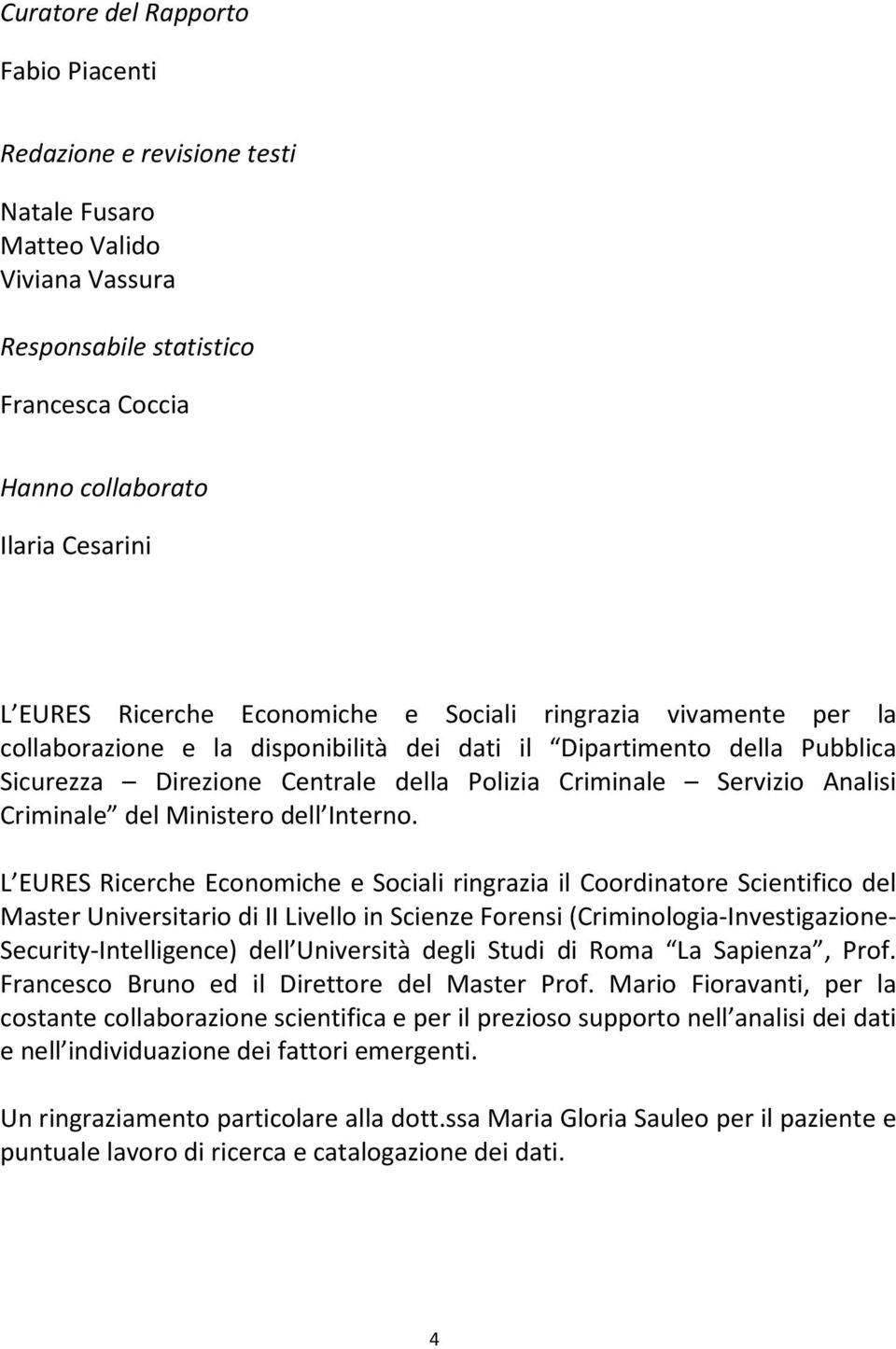 Analisi Criminale del Ministero dell Interno.