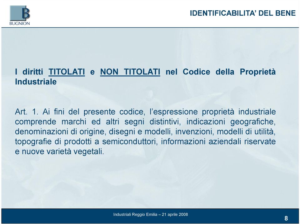 distintivi, indicazioni geografiche, denominazioni di origine, disegni e modelli, invenzioni, modelli di