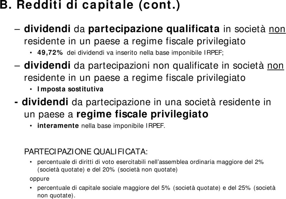 partecipazioni non qualificate in società non residente in un paese a regime fiscale privilegiato Imposta sostitutiva - dividendi da partecipazione in una società residente in un paese