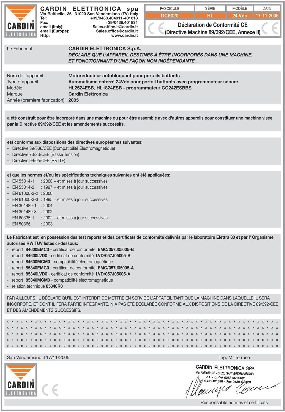 Nom de l appareil Motoréducteur autobloquant pour portails battants Type d appareil Automatisme enterré 24Vdc pour portail battants avec programmateur sépare Modèle HL2524ESB, HL1824ESB -