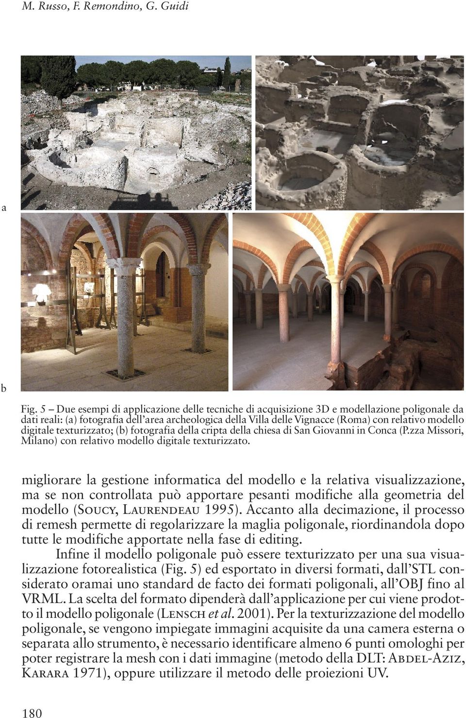 digitale texturizzato; (b) fotografia della cripta della chiesa di San Giovanni in Conca (P.zza Missori, Milano) con relativo modello digitale texturizzato.