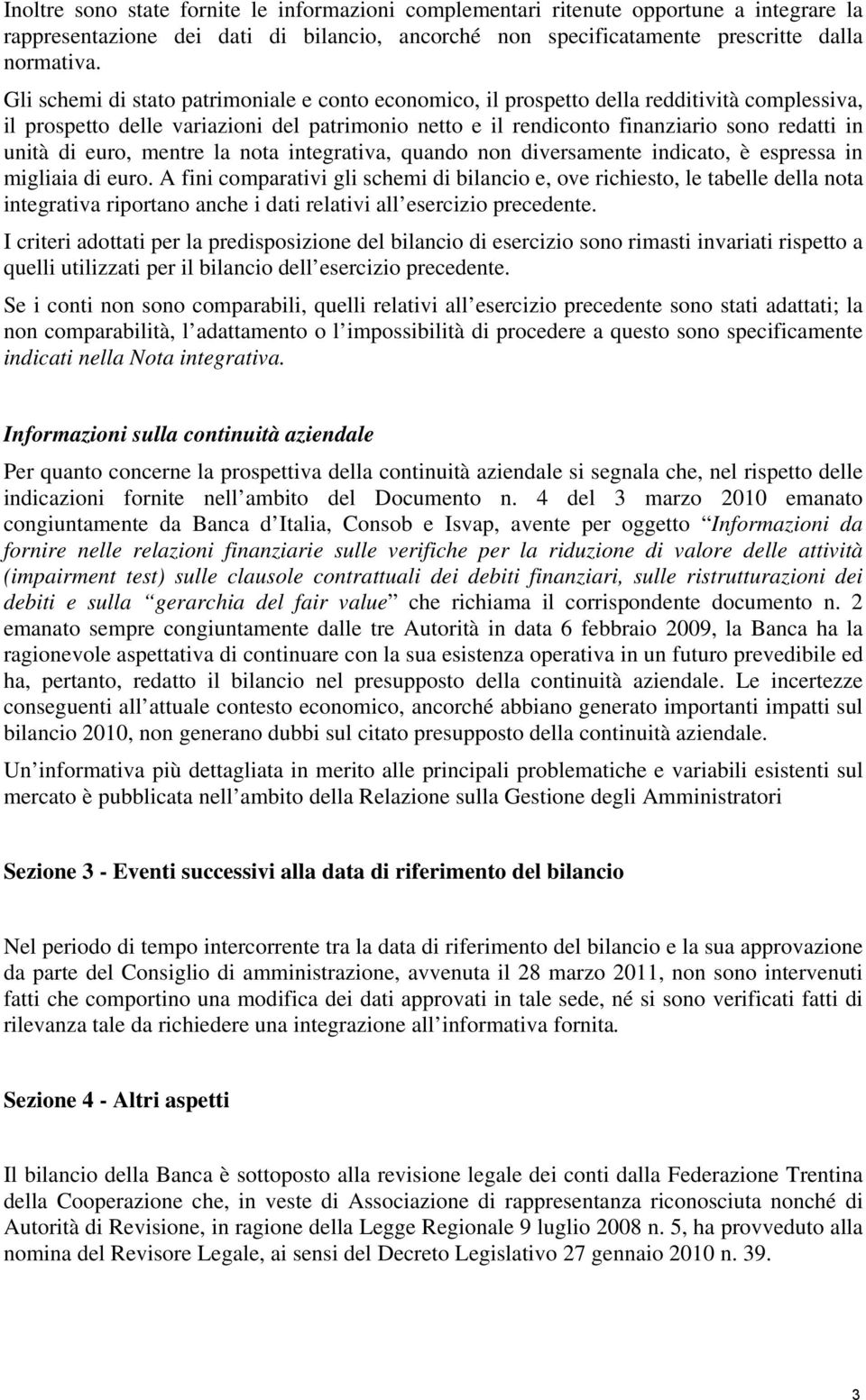 euro, mentre la nota integrativa, quando non diversamente indicato, è espressa in migliaia di euro.