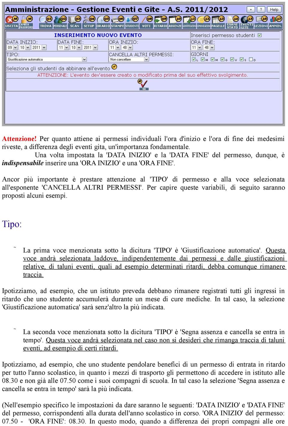 Ancor più importante è prestare attenzione al 'TIPO' di permesso e alla voce selezionata all'esponente 'CANCELLA ALTRI PERMESSI'.