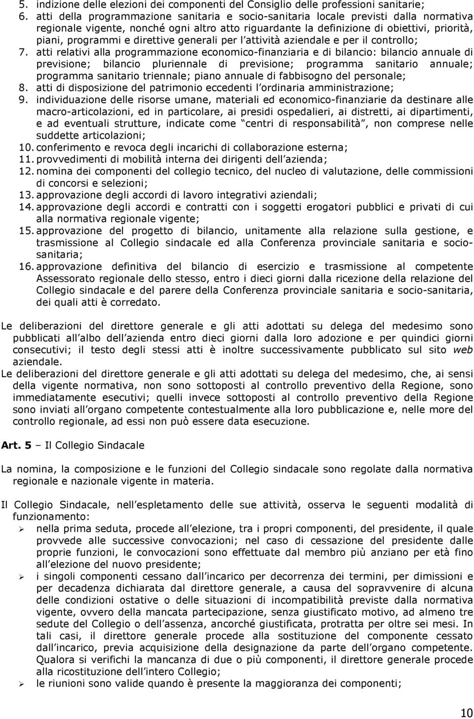 direttive generali per l attività aziendale e per il controllo; 7.