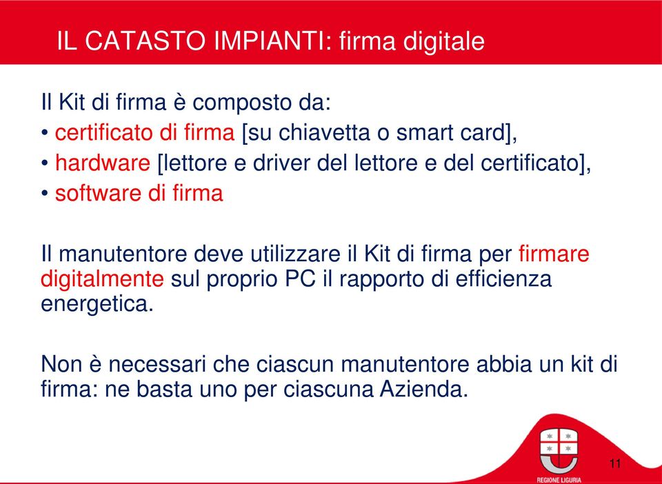 deve utilizzare il Kit di firma per firmare digitalmente sul proprio PC il rapporto di efficienza