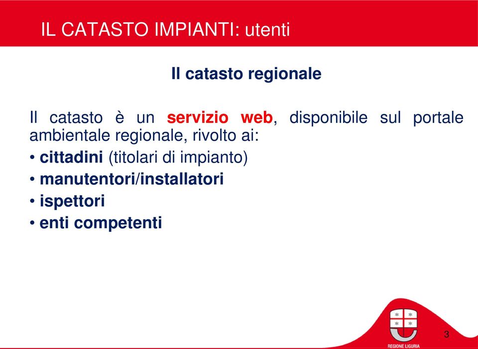 ambientale regionale, rivolto ai: cittadini (titolari