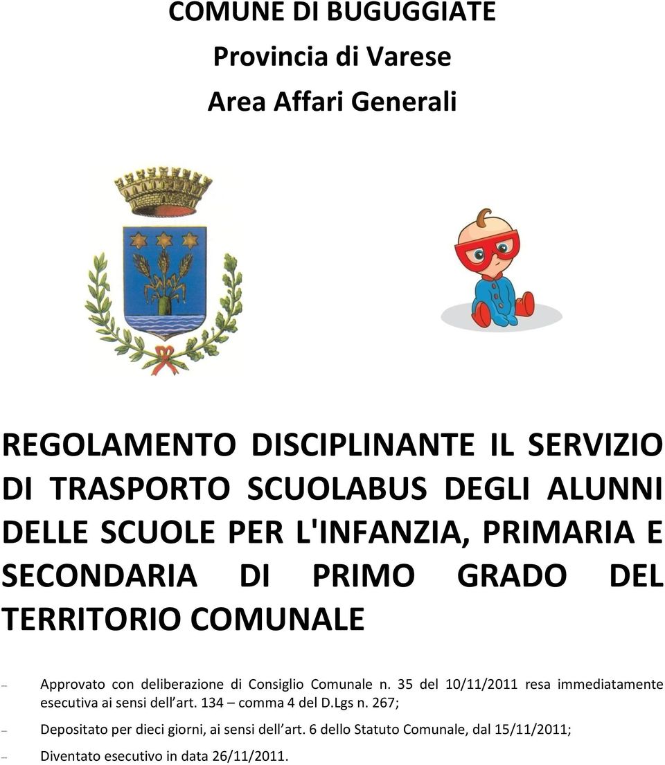 deliberazione di Consiglio Comunale n. 35 del 10/11/2011 resa immediatamente esecutiva ai sensi dell art. 134 comma 4 del D.