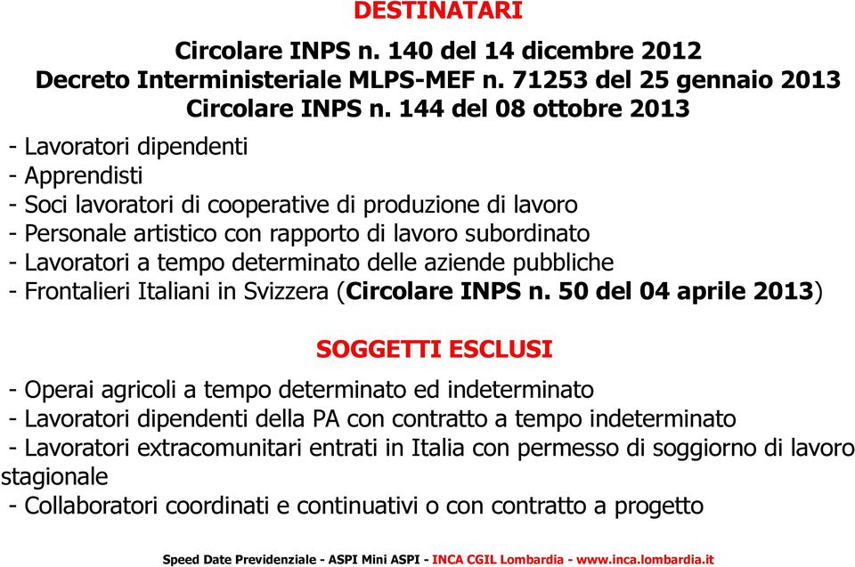 Lavoratori a tempo determinato delle aziende pubbliche - Frontalieri Italiani in Svizzera (Circolare INPS n.